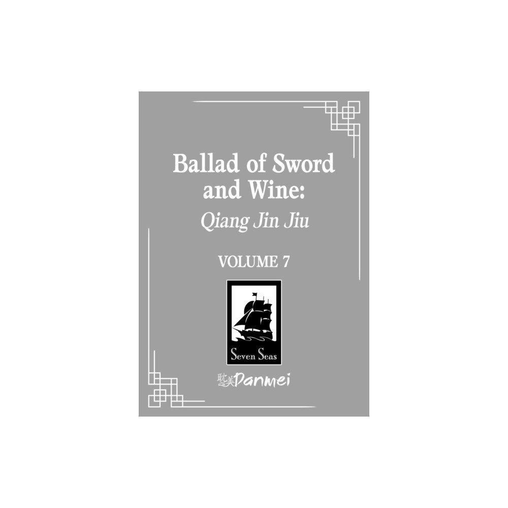Seven Seas Entertainment, LLC Ballad of Sword and Wine: Qiang Jin Jiu (Novel) Vol. 7 (häftad, eng)