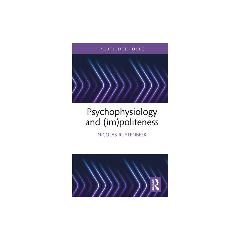 Taylor & francis ltd Psychophysiology and (im)politeness (inbunden, eng)