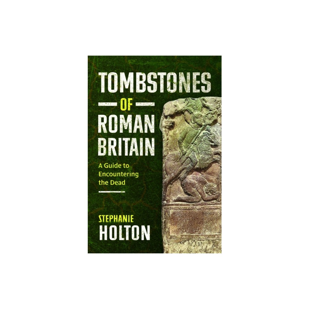 Pen & Sword Books Ltd Tombstones of Roman Britain (inbunden, eng)