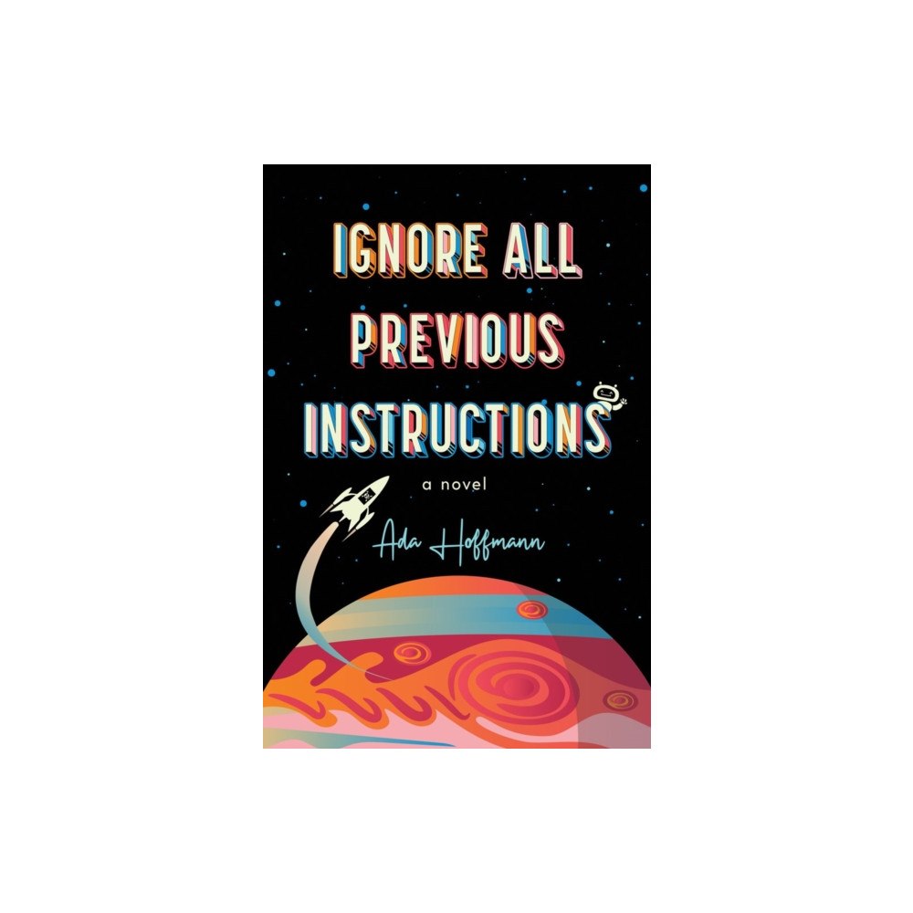 Tachyon Publications Ignore All Previous Instructions (häftad, eng)