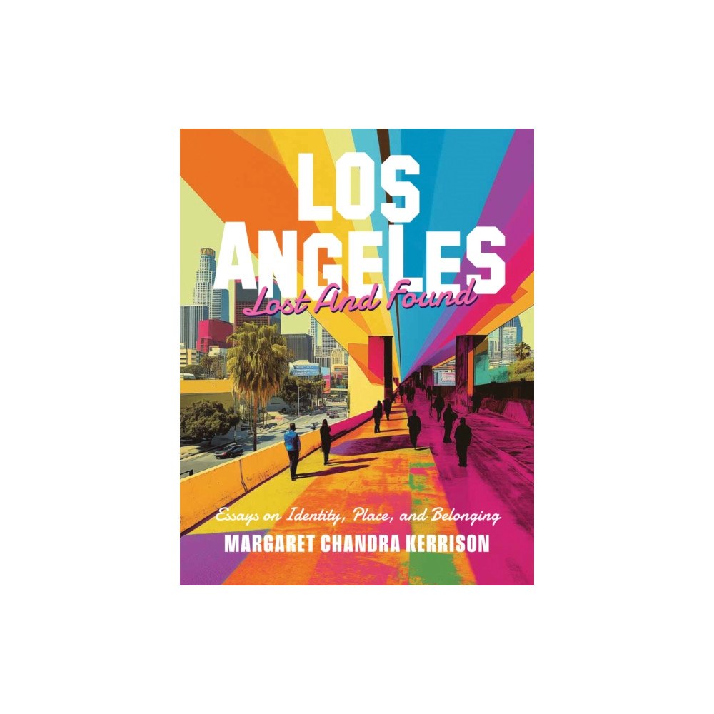 Oro Editions Los Angeles Lost and Found (häftad, eng)