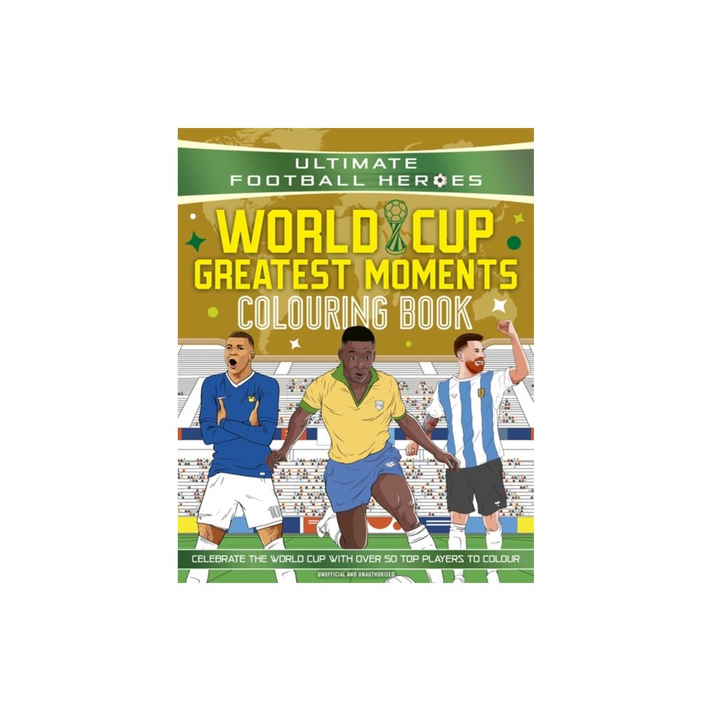 John Blake Publishing Ltd Ultimate Football Heroes Colouring Book: World Cup Greatest Moments (häftad, eng)