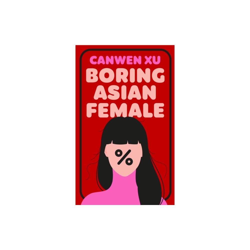 Bedford Square Publishers Boring Asian Female (inbunden, eng)