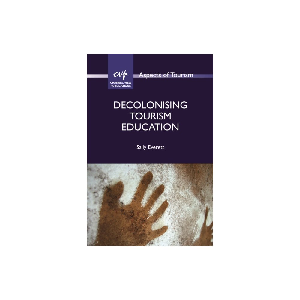 Channel View Publications Ltd Decolonising Tourism Education (häftad, eng)