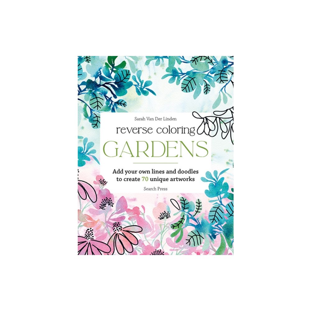 Search Press Ltd Reverse Coloring: Gardens (häftad, eng)