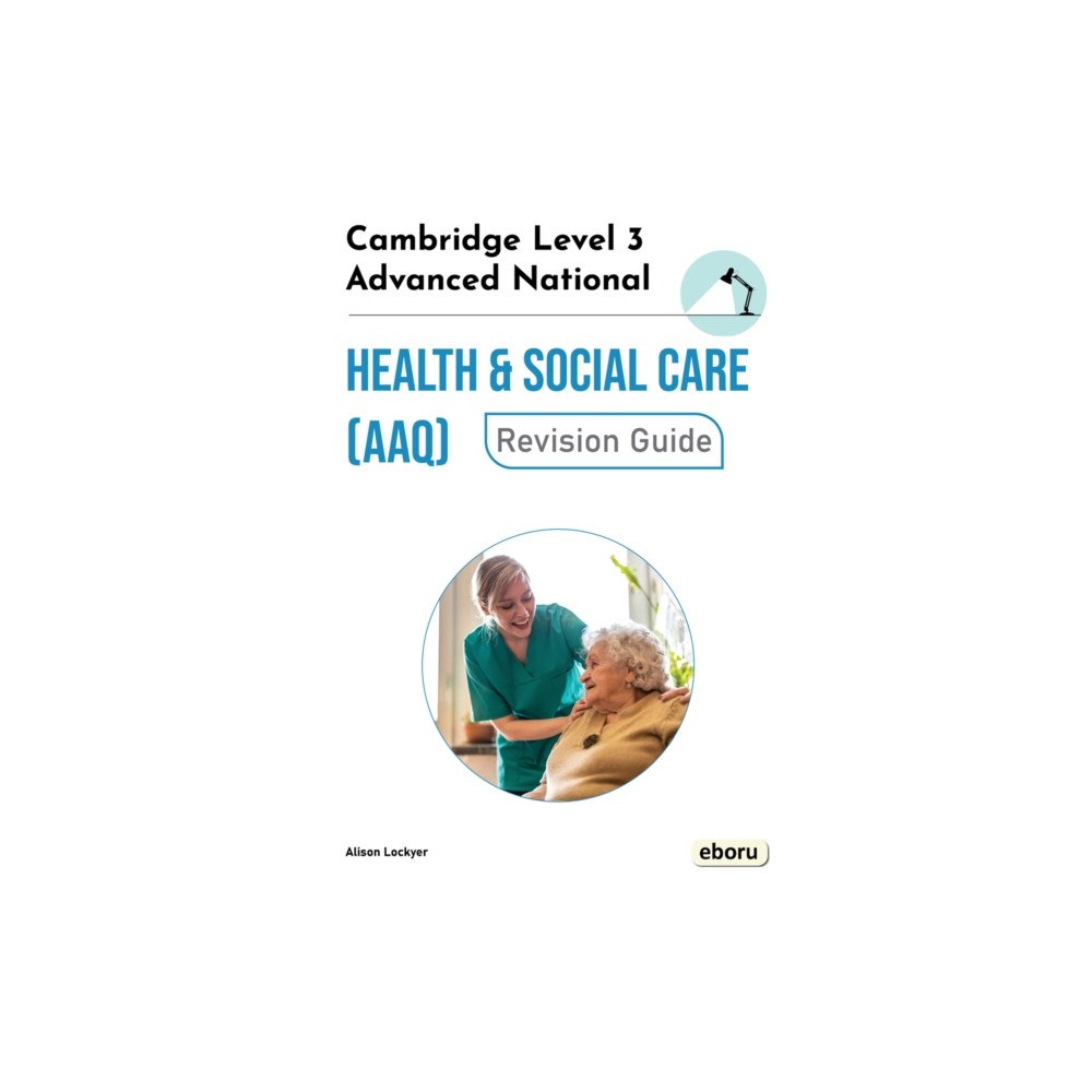 Eboru Publishing Cambridge Level 3 Advanced National in Health and Social Care (AAQ) Revision Guide (häftad, eng)