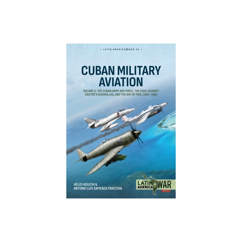 Helion & Company Cuban Military Aviation Volume 2 (häftad, eng)
