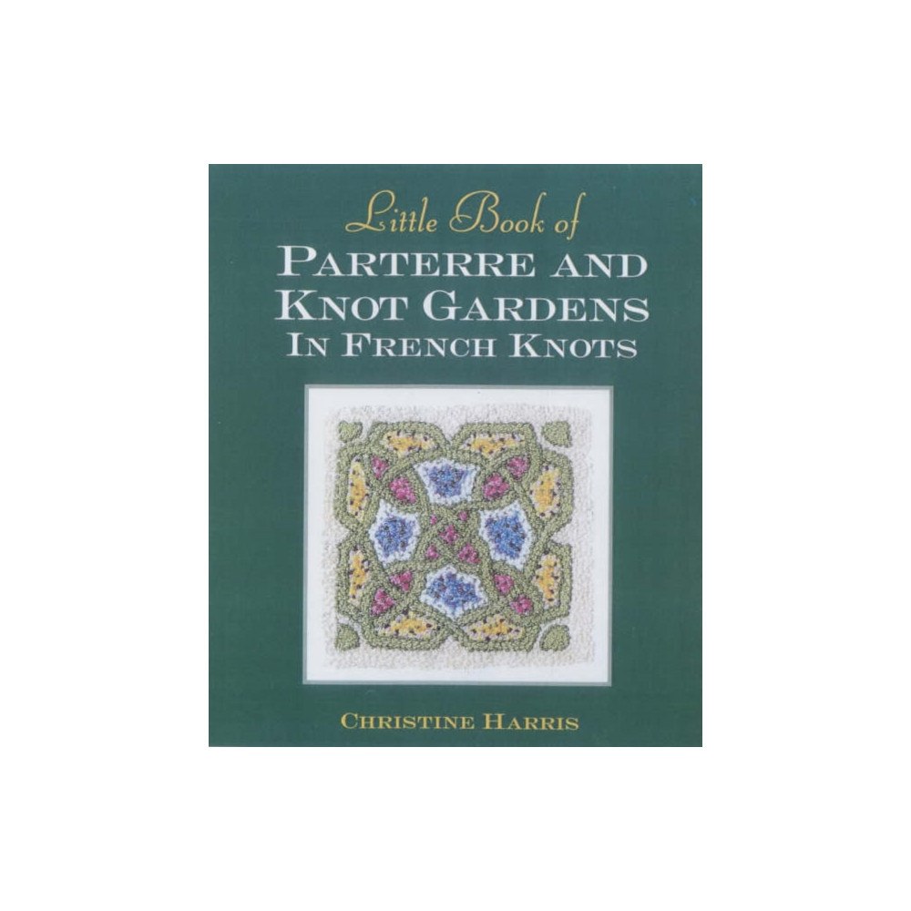 Sally Milner Publishing Pty Ltd Little Book of Parterre & Knot Gardens in French Knots (inbunden, eng)