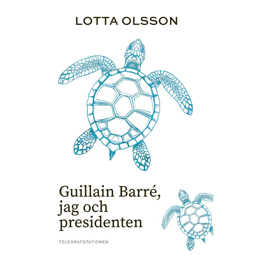 Lotta Olsson Guillain Barré, jag och presidenten (bok, danskt band)