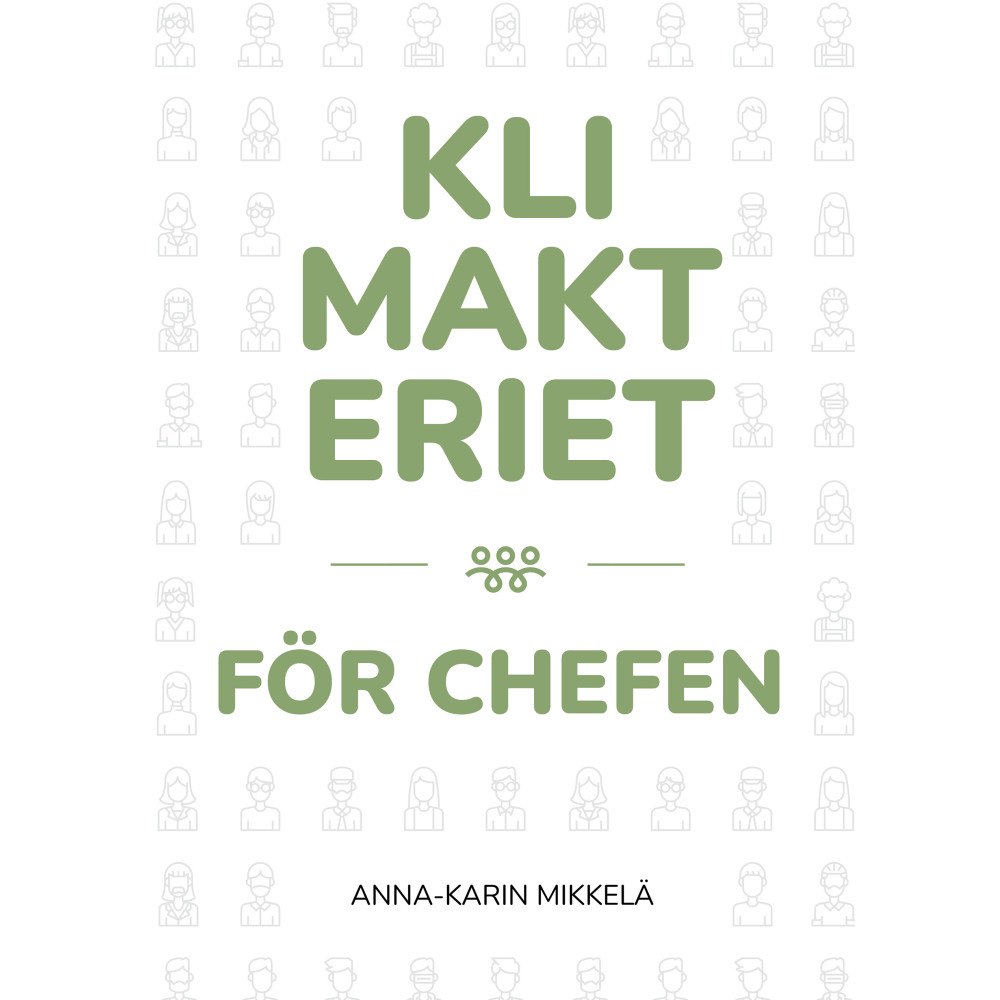 Anna-Karin Mikkelä Klimakteriet för chefen (häftad)