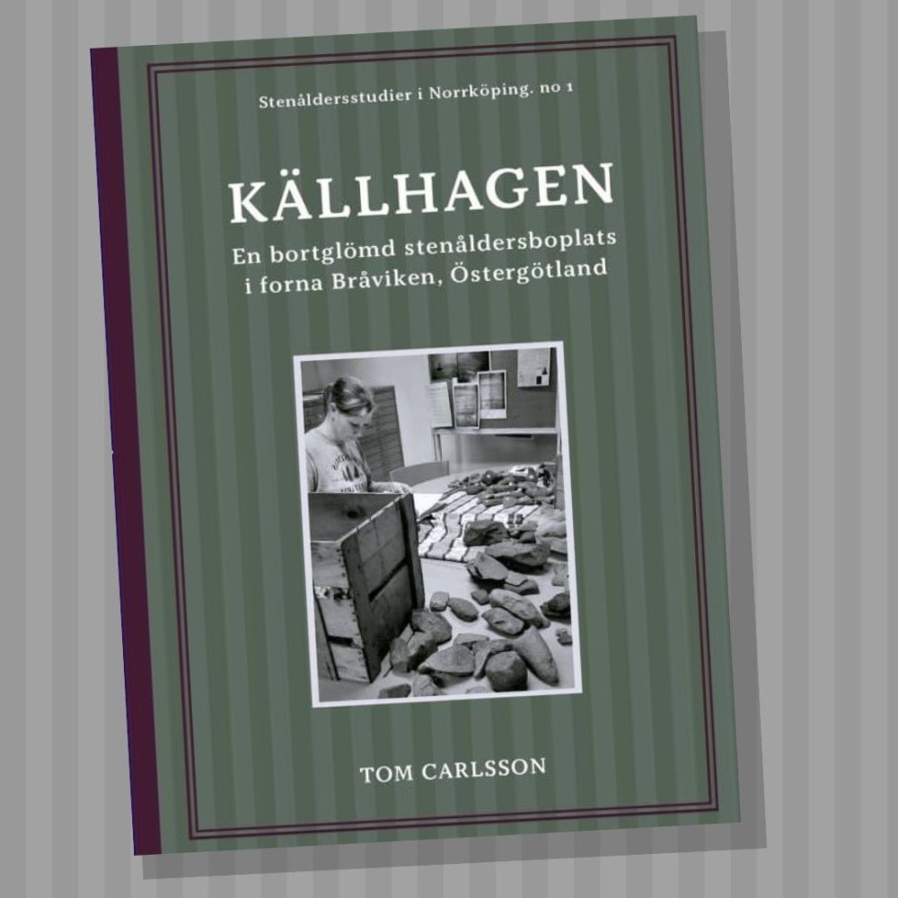 Tom Carlsson Källhagen : en bortglömd stenåldersboplats i forna Bråviken, Östergötland (inbunden)