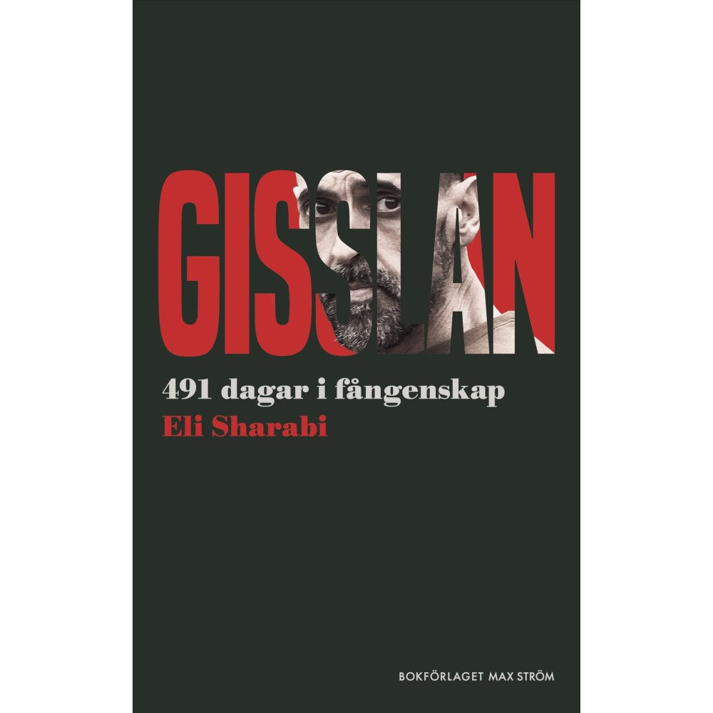 Eli Sharabi Gisslan : 491 dagars fångenskap hos Hamas (inbunden)
