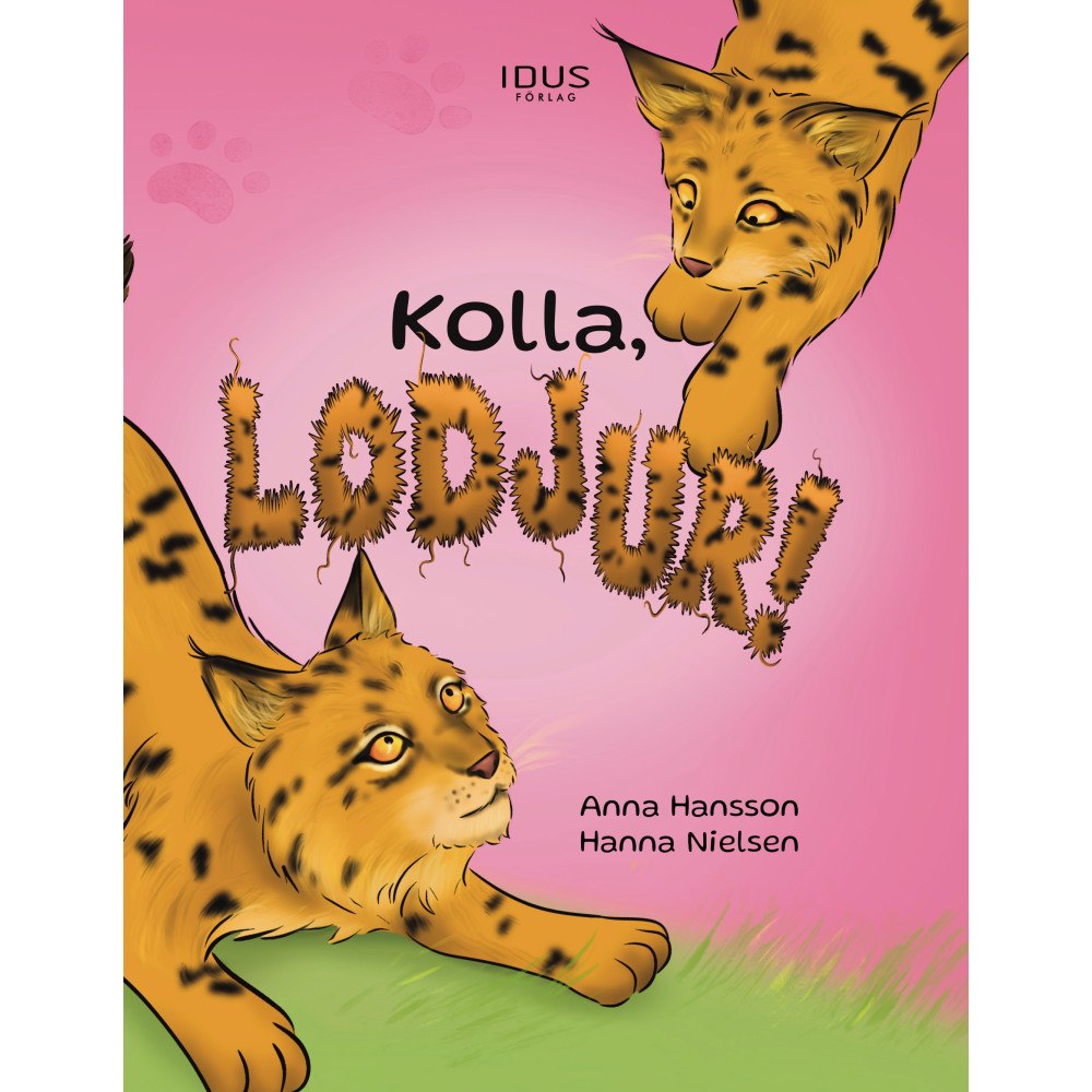 Anna Hansson Kolla, lodjur! (inbunden)