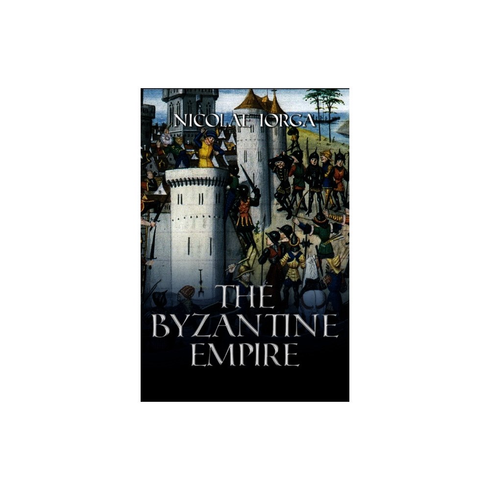 Histria LLC The Byzantine Empire (inbunden, eng)