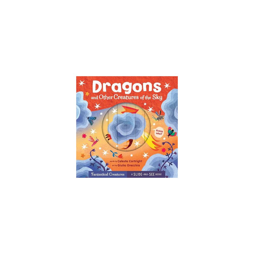 Celeste Cortright Dragons and Other Creatures of the Sky (bok, board book, eng)