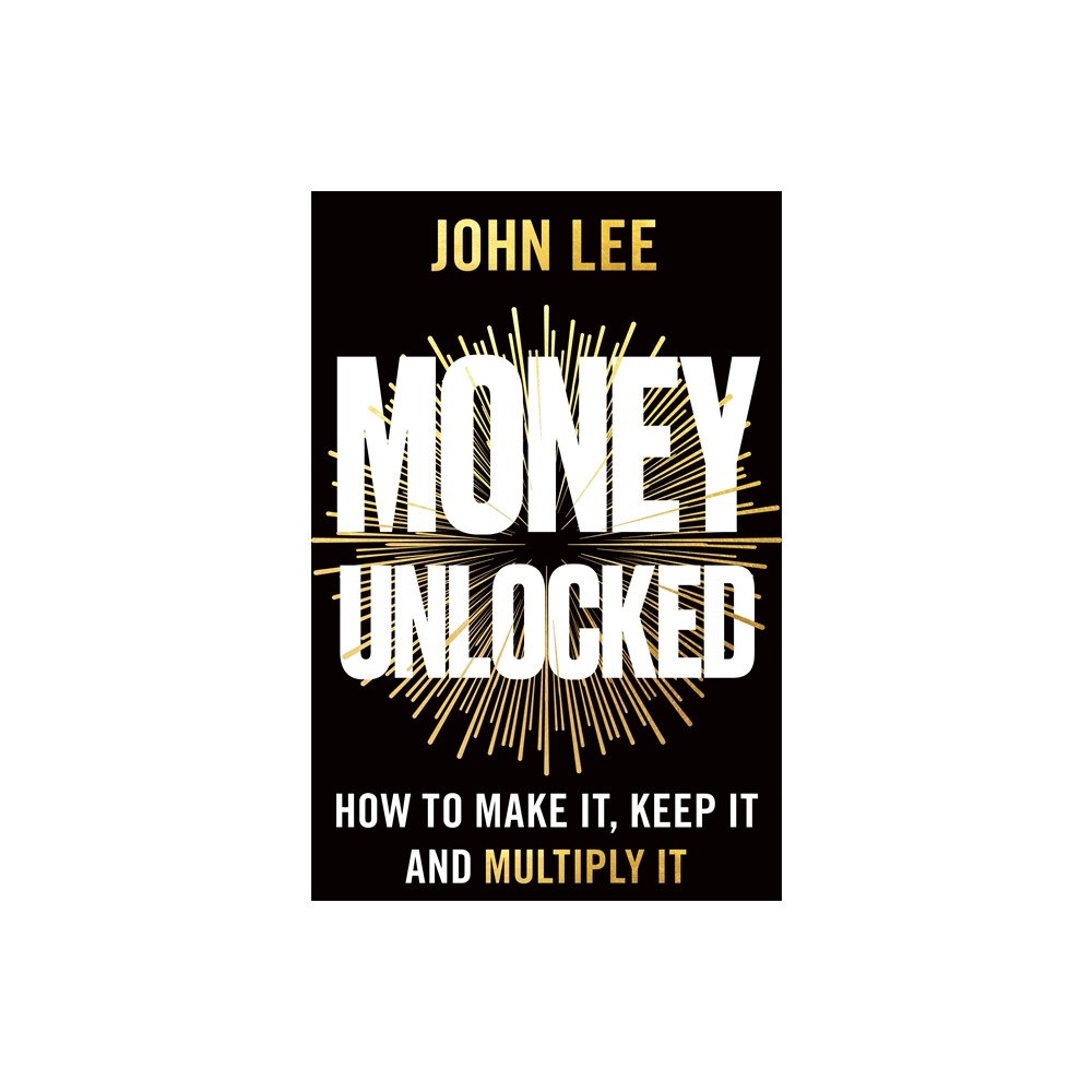 Hay House UK Ltd Money Unlocked: How to Make It, Keep It and Multiply It (häftad, eng)