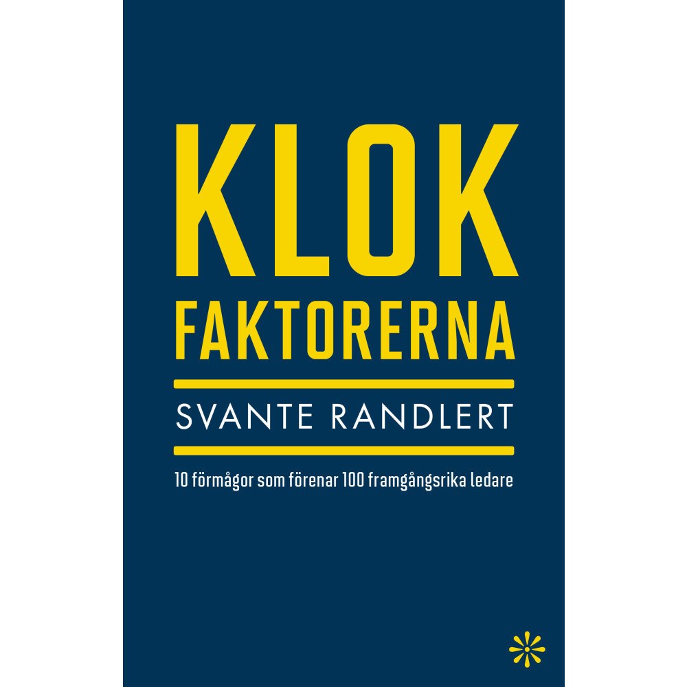 Svante Randlert Klokfaktorerna : 10 förmågor som förenar 100 framgångsrika ledare (inbunden) (Skadad)