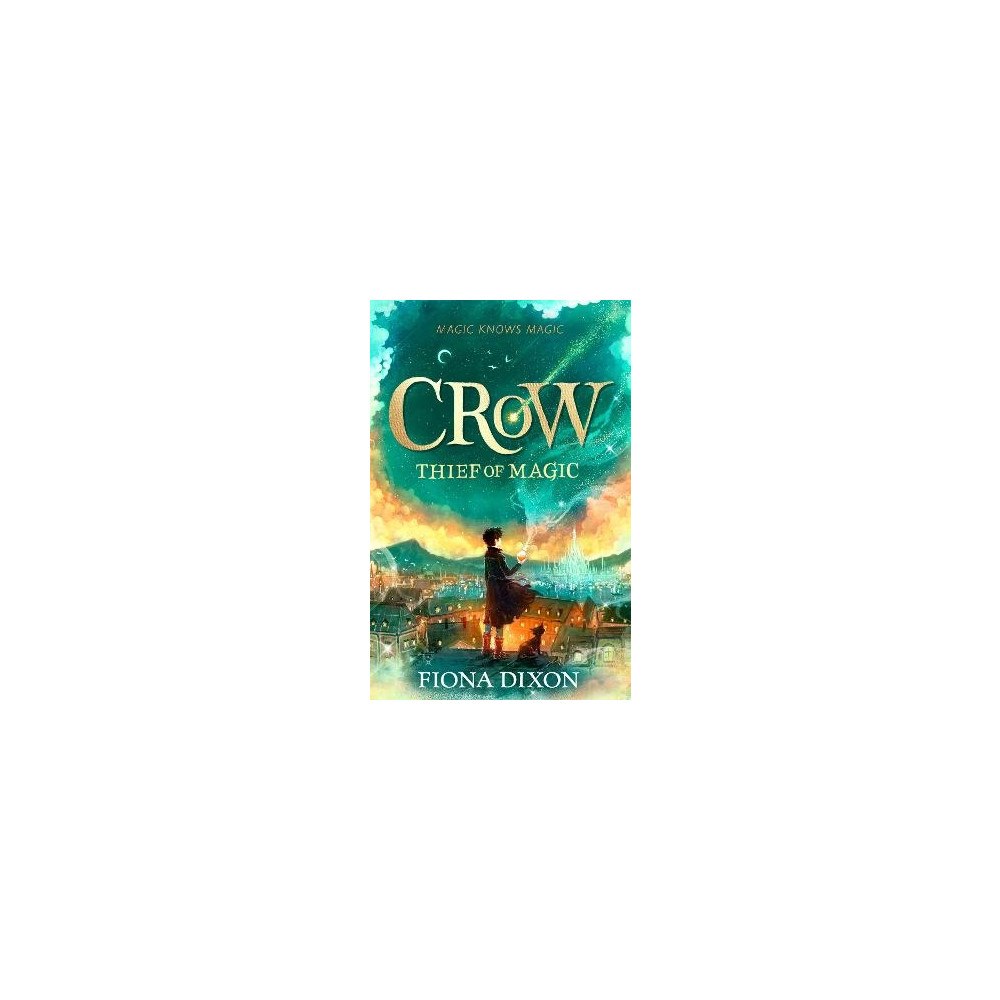 Fiona Dixon Crow: Thief of Magic (häftad, eng)