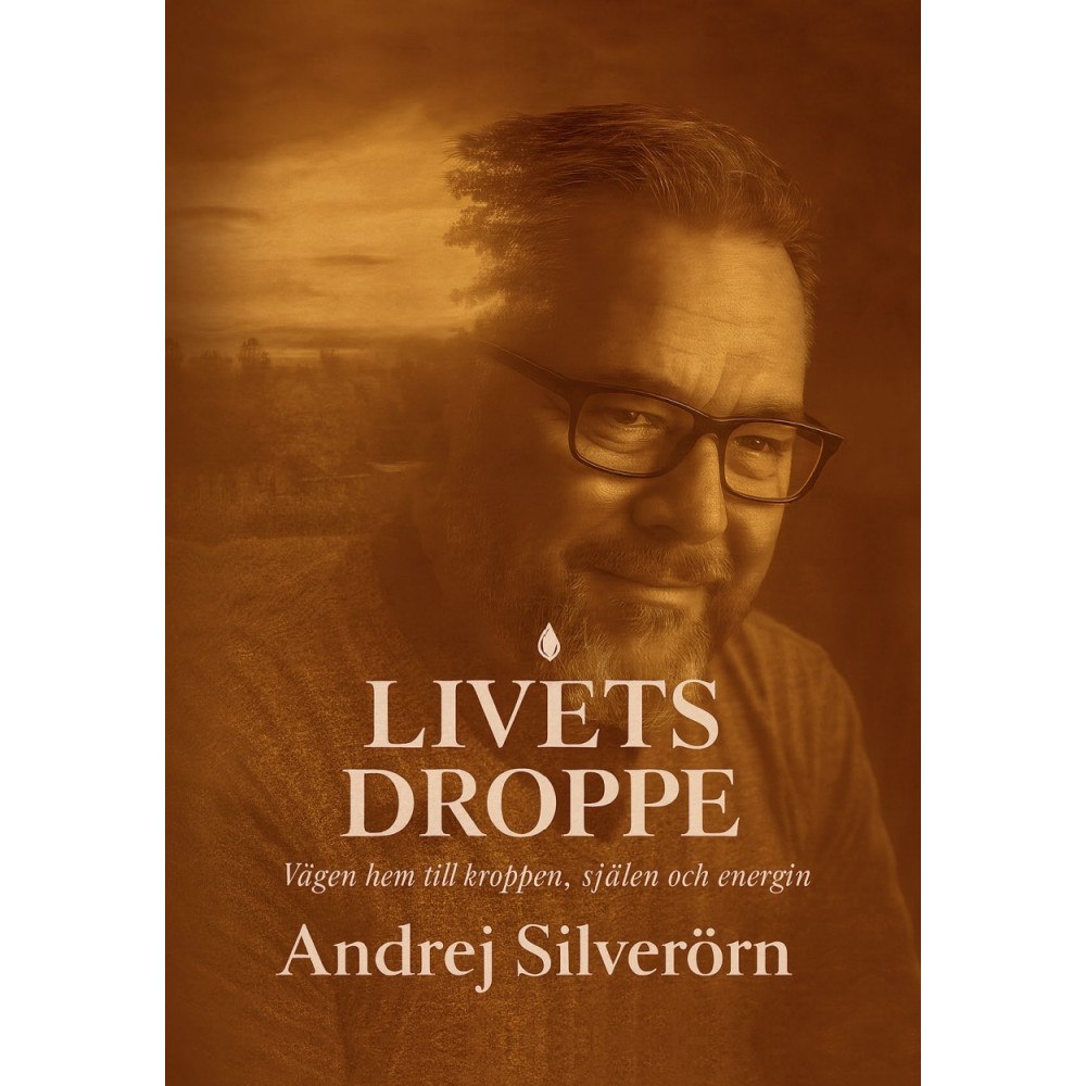 Andrej Silverörn Livets Droppe (inbunden)