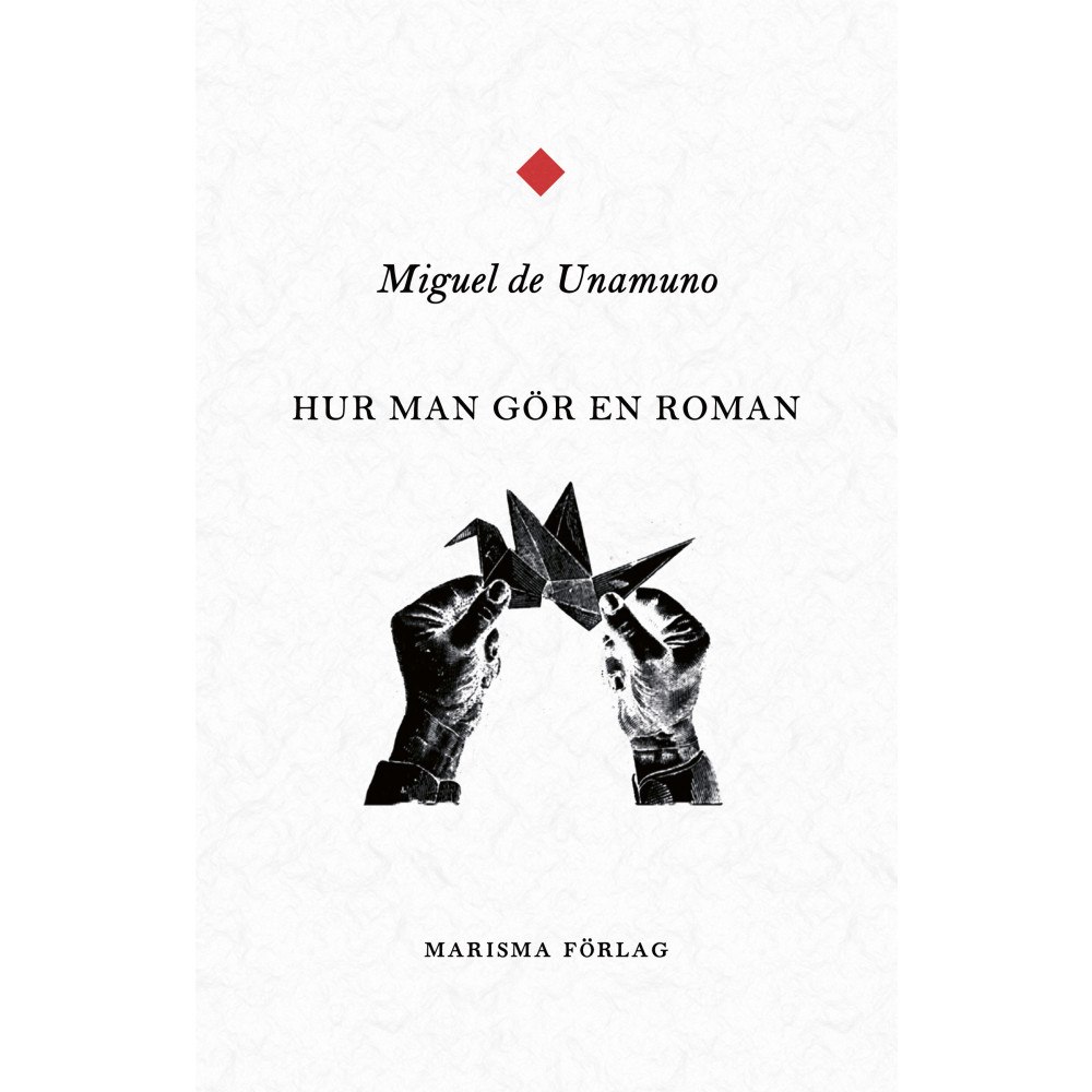 Miguel de Unamuno Hur man gör en roman (inbunden)