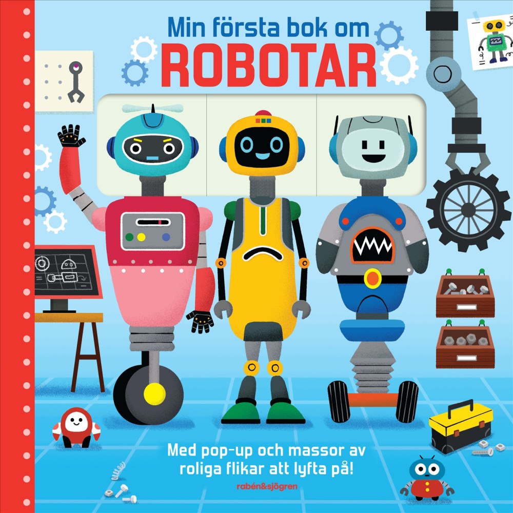 Rabén & Sjögren Min första bok om robotar : Med pop-up och massor av roliga flikar att lyfta på! (bok, board book)