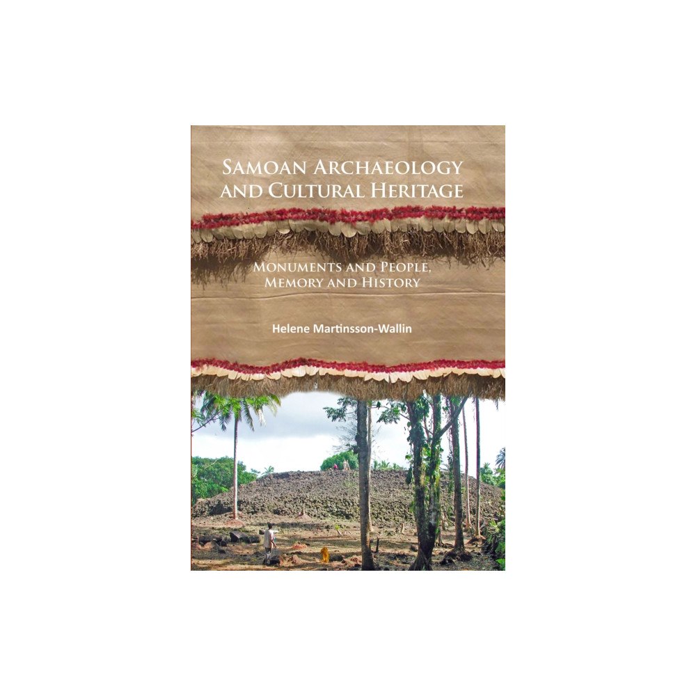 Archaeopress Samoan Archaeology and Cultural Heritage (häftad, eng)