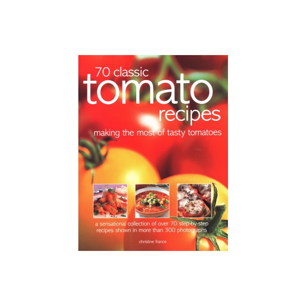Anness publishing 70 Classic Tomato Recipes (häftad, eng)