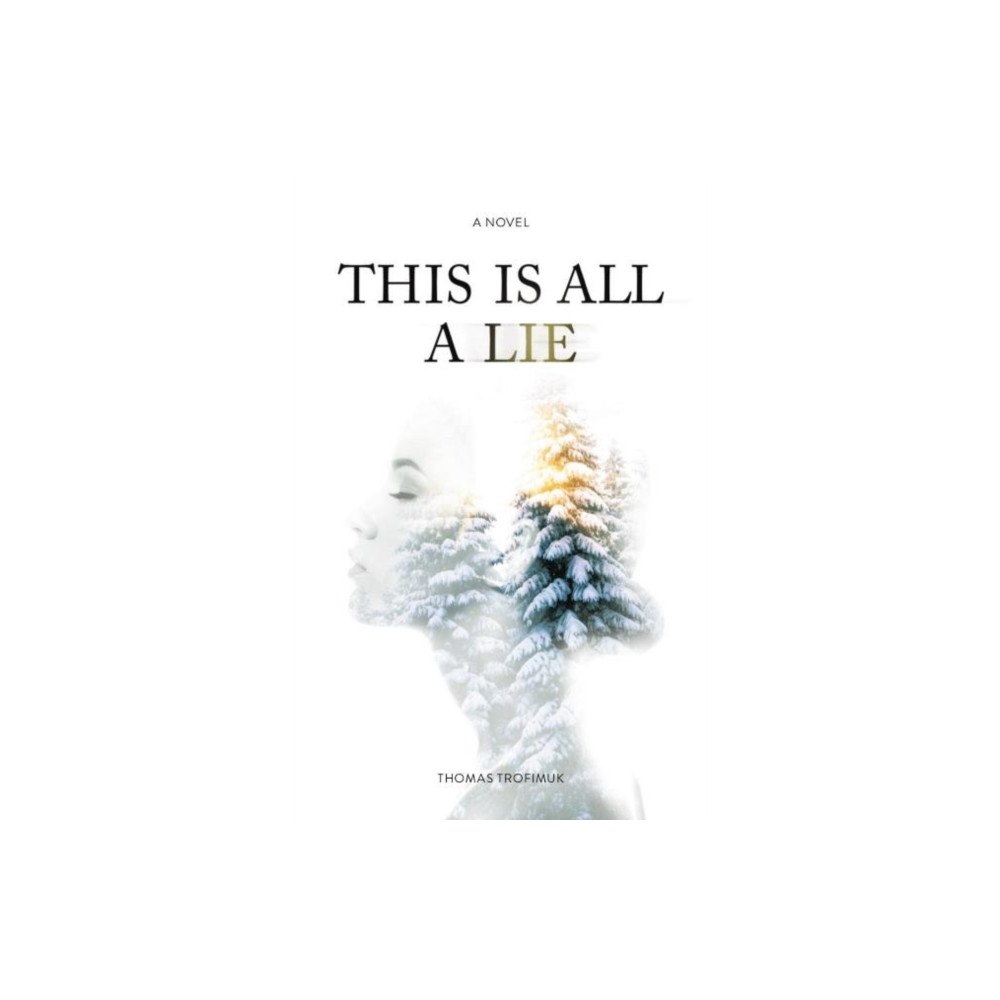 Great Plains Publications Ltd This Is All A Lie (häftad, eng)