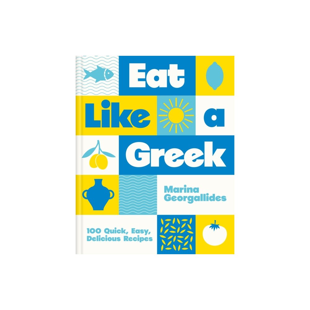 Octopus publishing group Eat Like a Greek (inbunden, eng)