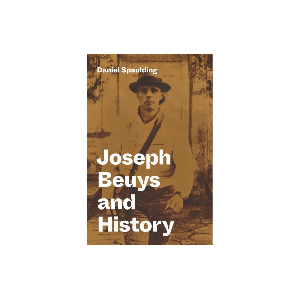 Princeton University Press Joseph Beuys and History (inbunden, eng)