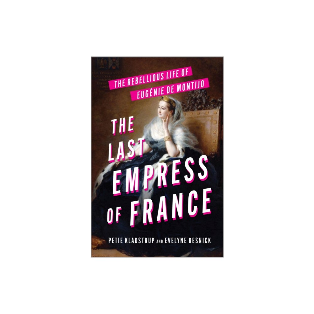 Harpercollins publishers inc The Last Empress of France (inbunden, eng)