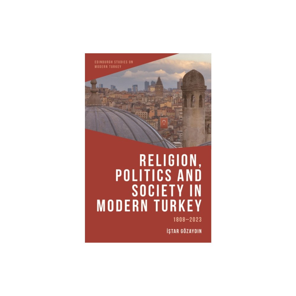 Edinburgh university press Religion, Politics and Society in Modern Turkey (häftad, eng)
