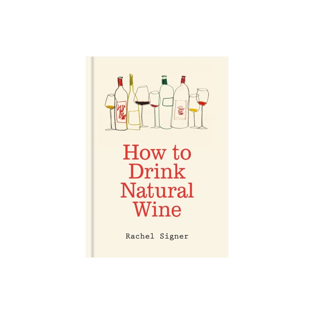 Octopus publishing group How to Drink Natural Wine (inbunden, eng)