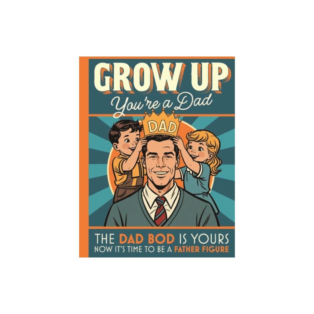 Books By Boxer Grow Up You’re a Dad (inbunden, eng)