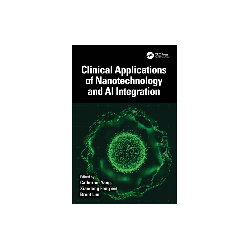Taylor & francis ltd Clinical Applications of Nanotechnology and AI Integration (häftad, eng)