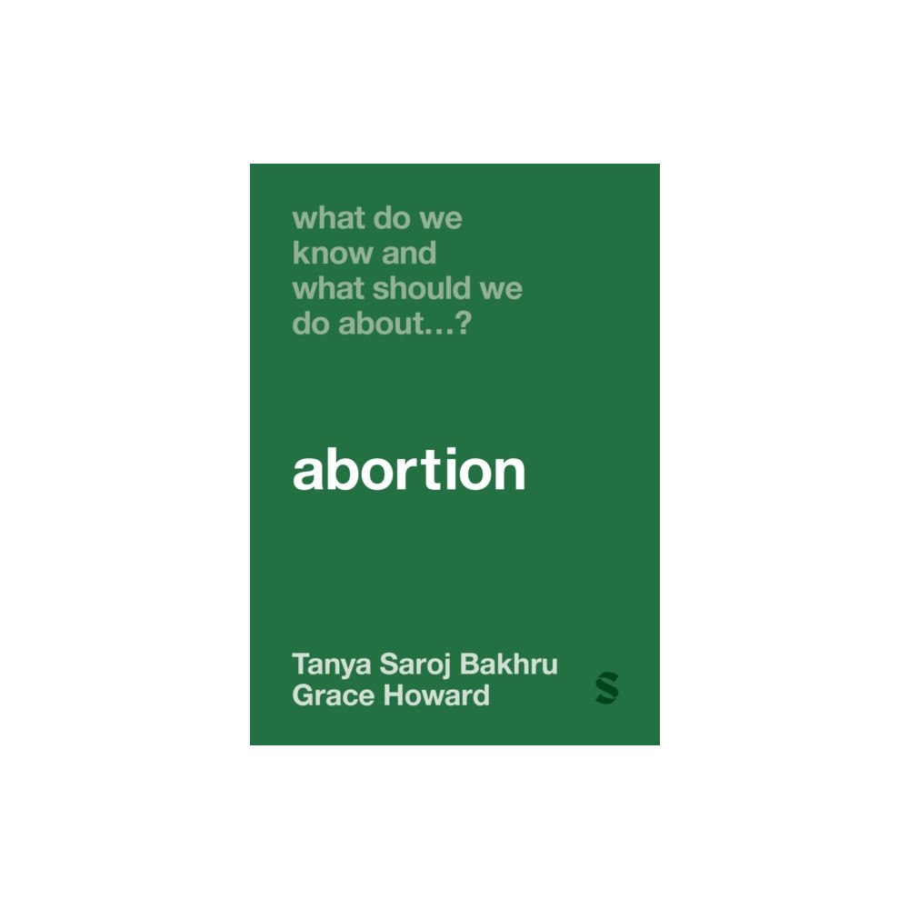 Sage Publications Ltd What Do We Know and What Should We Do About… Abortion? (häftad, eng)