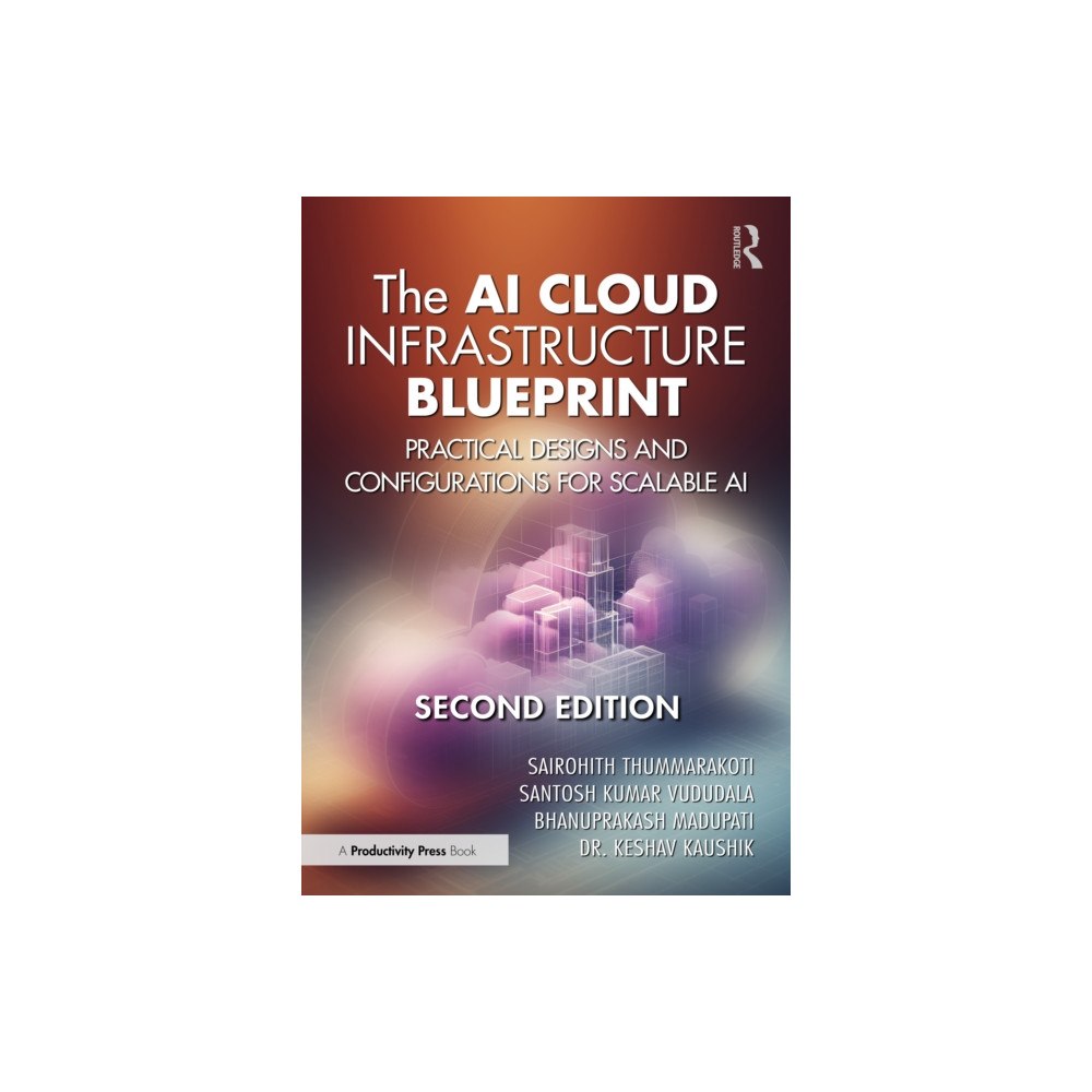 Taylor & francis ltd The AI Cloud Infrastructure Blueprint (häftad, eng)