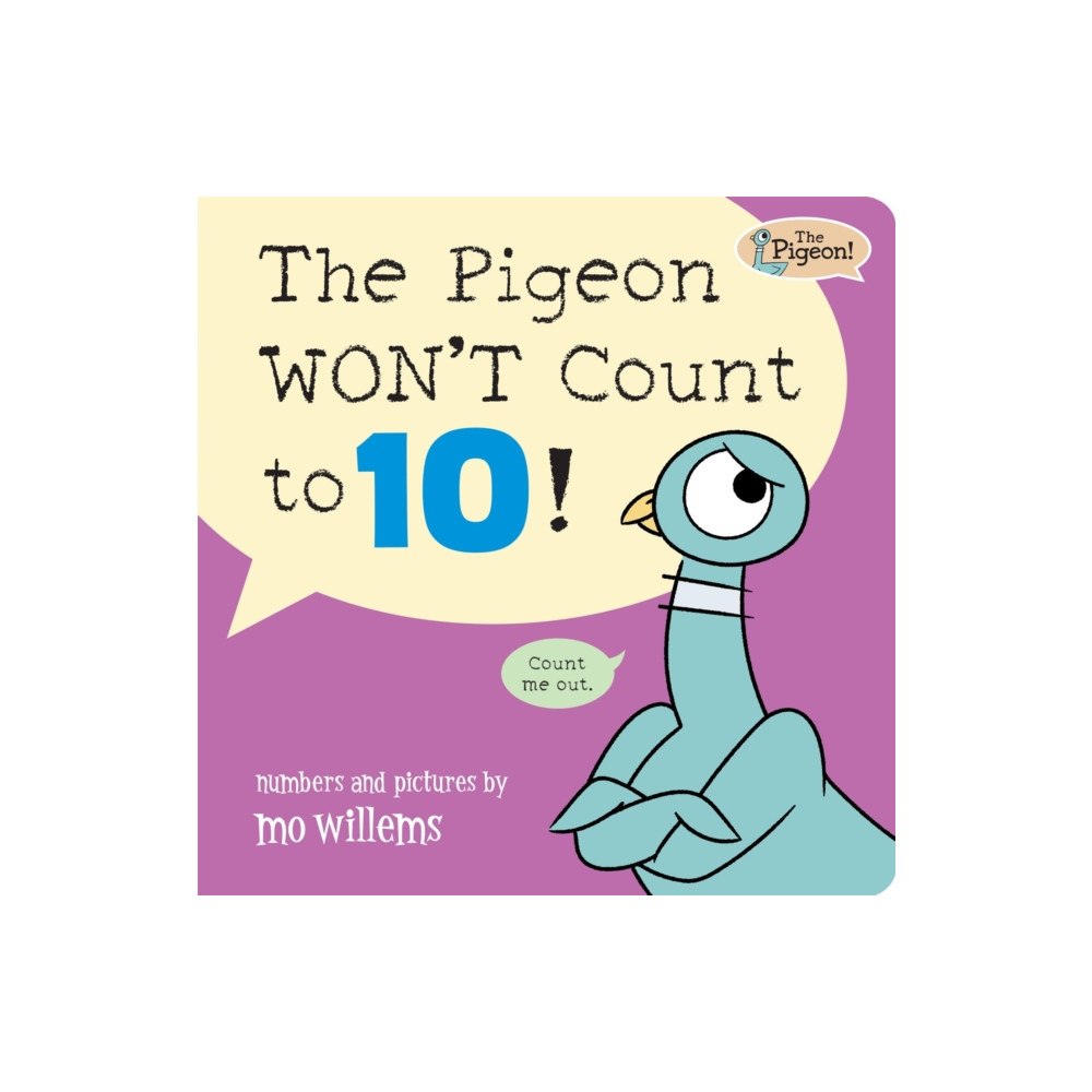 Union Square & Co. The Pigeon WON’T Count to 10! (bok, board book, eng)
