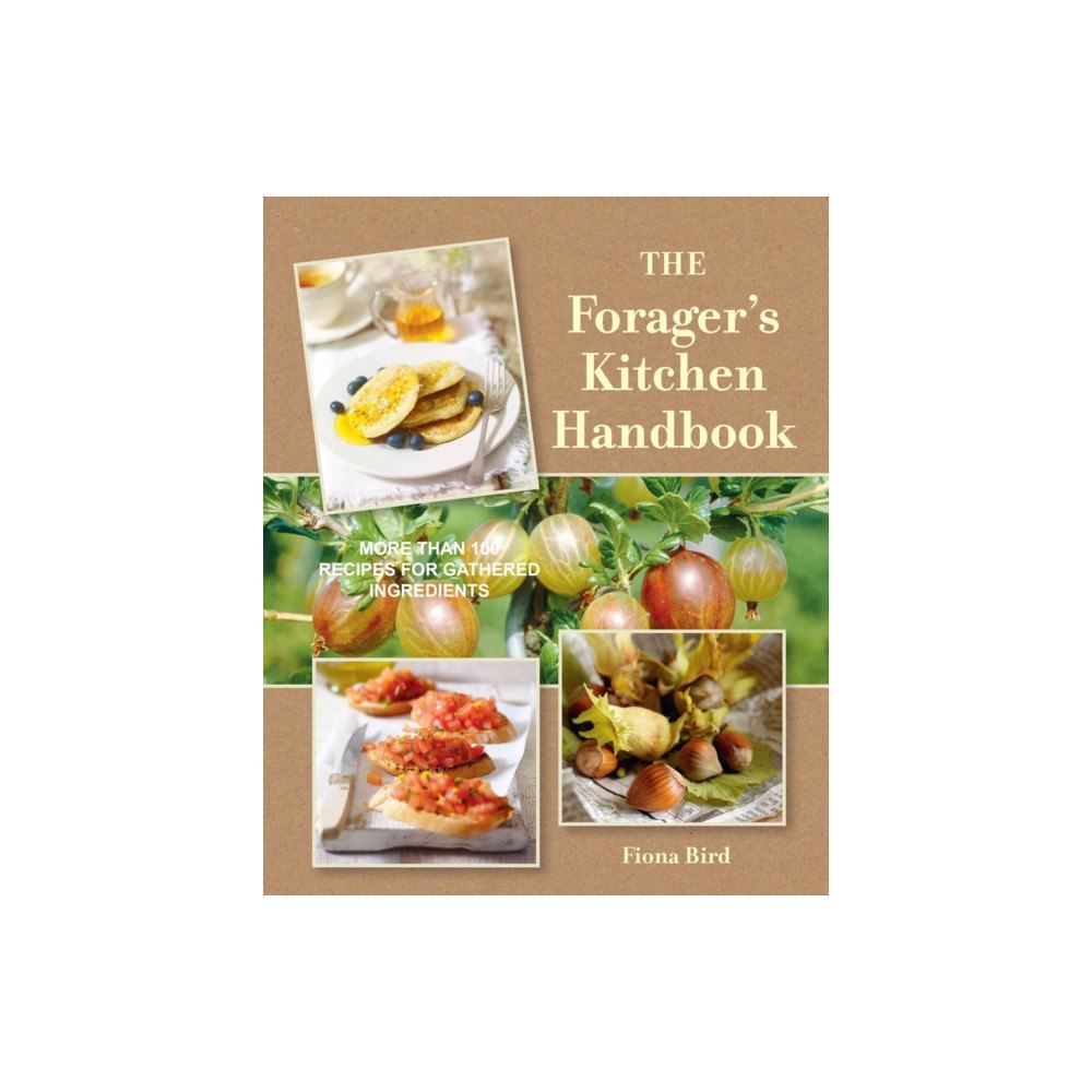 Ryland, Peters & Small Ltd The Forager's Kitchen Handbook (inbunden, eng)