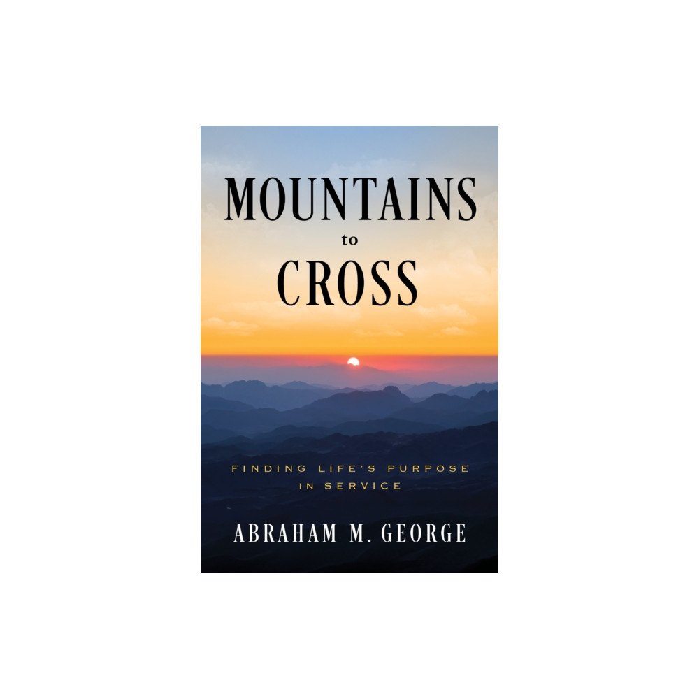 Greenleaf Book Group LLC Mountains to Cross (inbunden, eng)