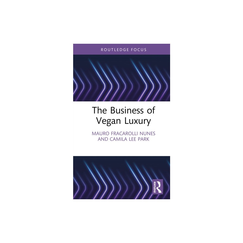 Taylor & francis ltd The Business of Vegan Luxury (inbunden, eng)