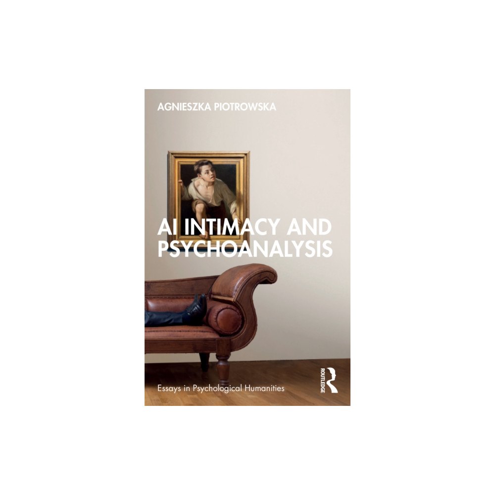 Taylor & francis ltd AI Intimacy and Psychoanalysis (häftad, eng)