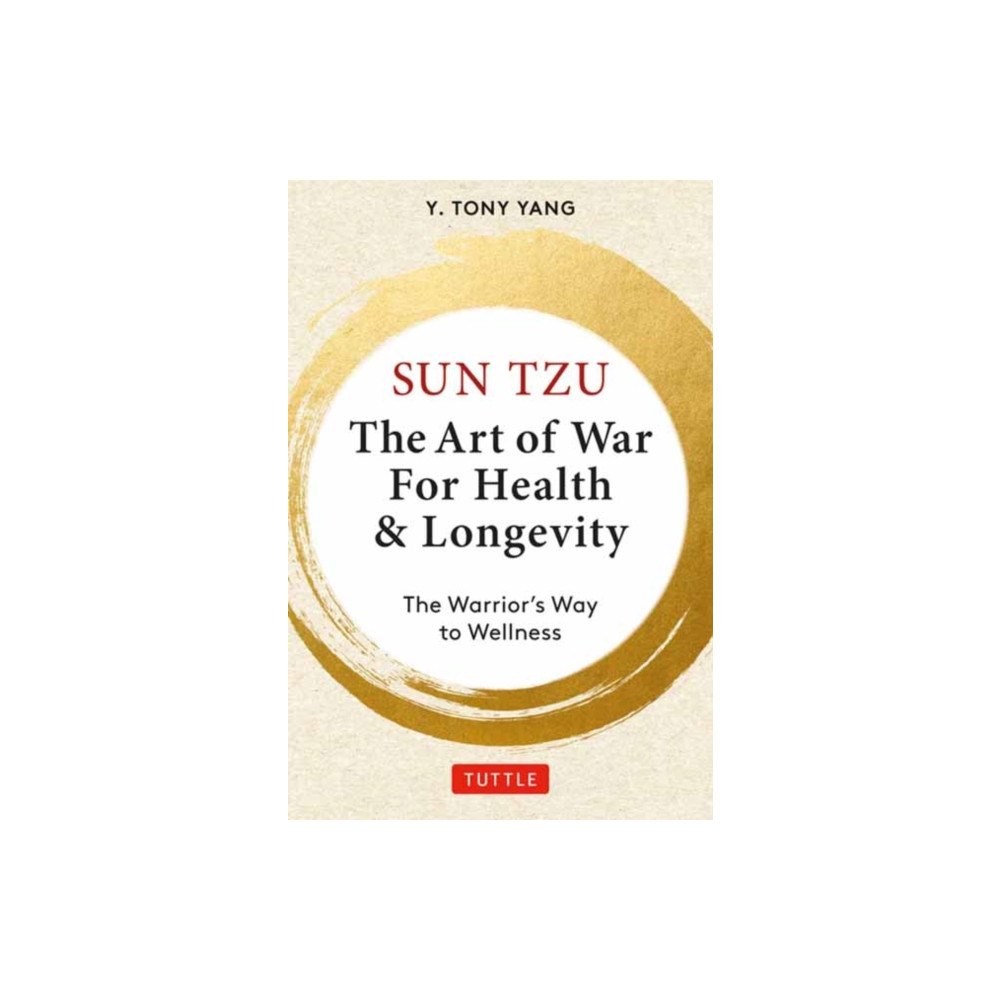 Tuttle Publishing Sun Tzu: The Art of War for Health & Longevity (inbunden, eng)