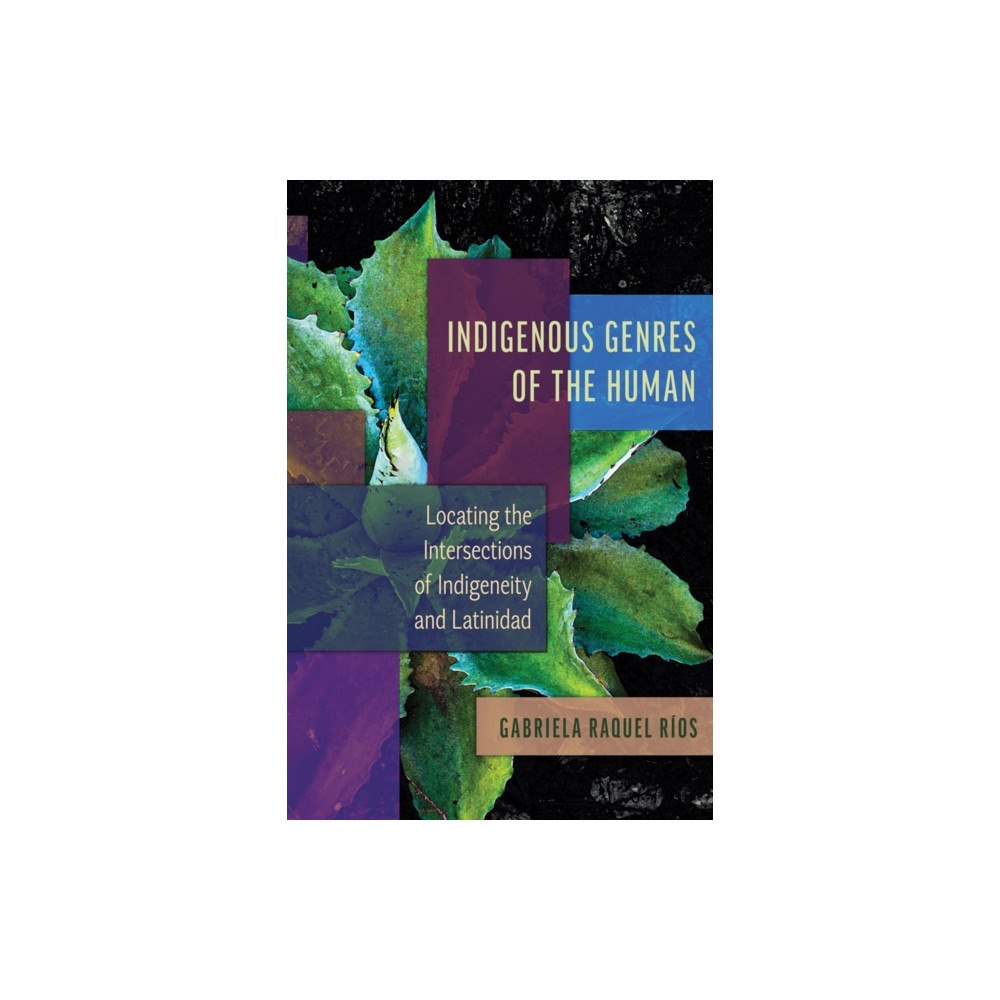 University of Arizona Press Indigenous Genres of the Human (häftad, eng)