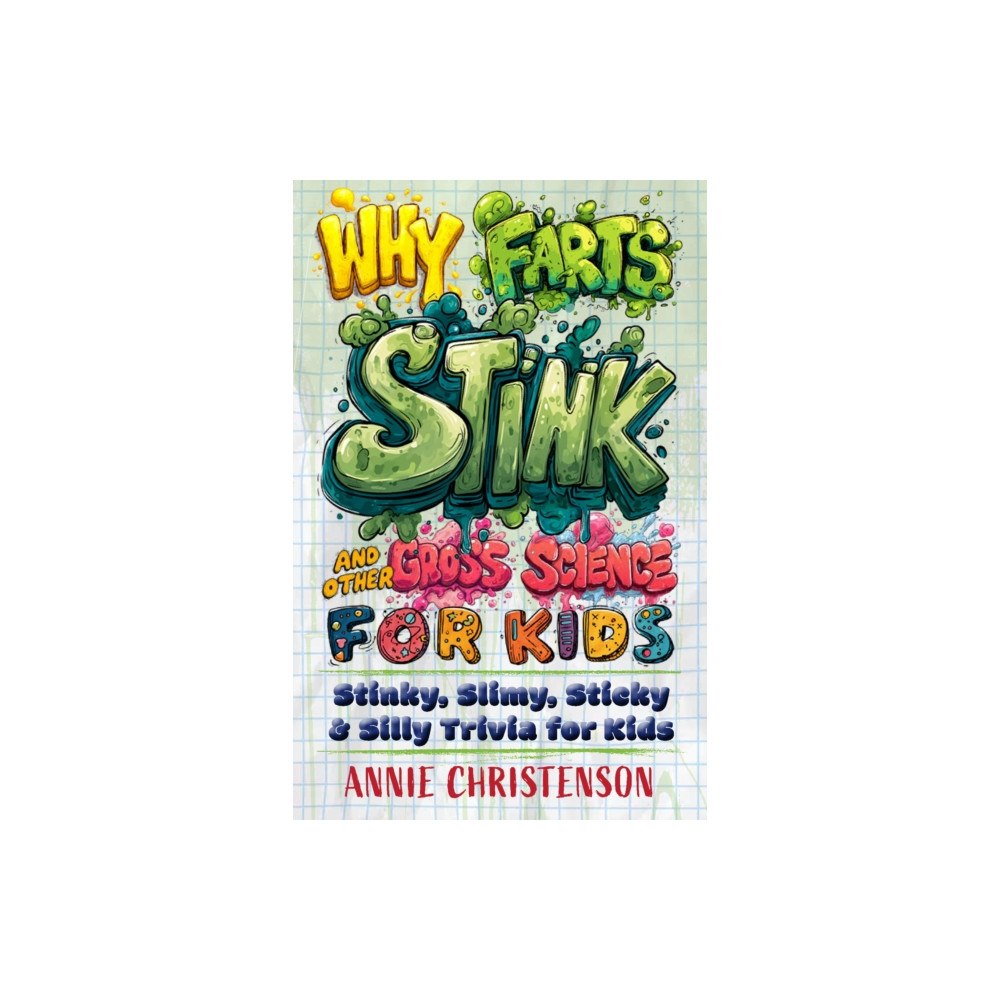 Ulysses Press Why Farts Stink and Other Gross Science for Kids (häftad, eng)