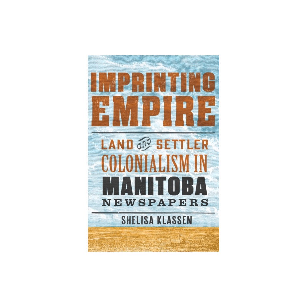 University of Manitoba Press Imprinting Empire (häftad, eng)