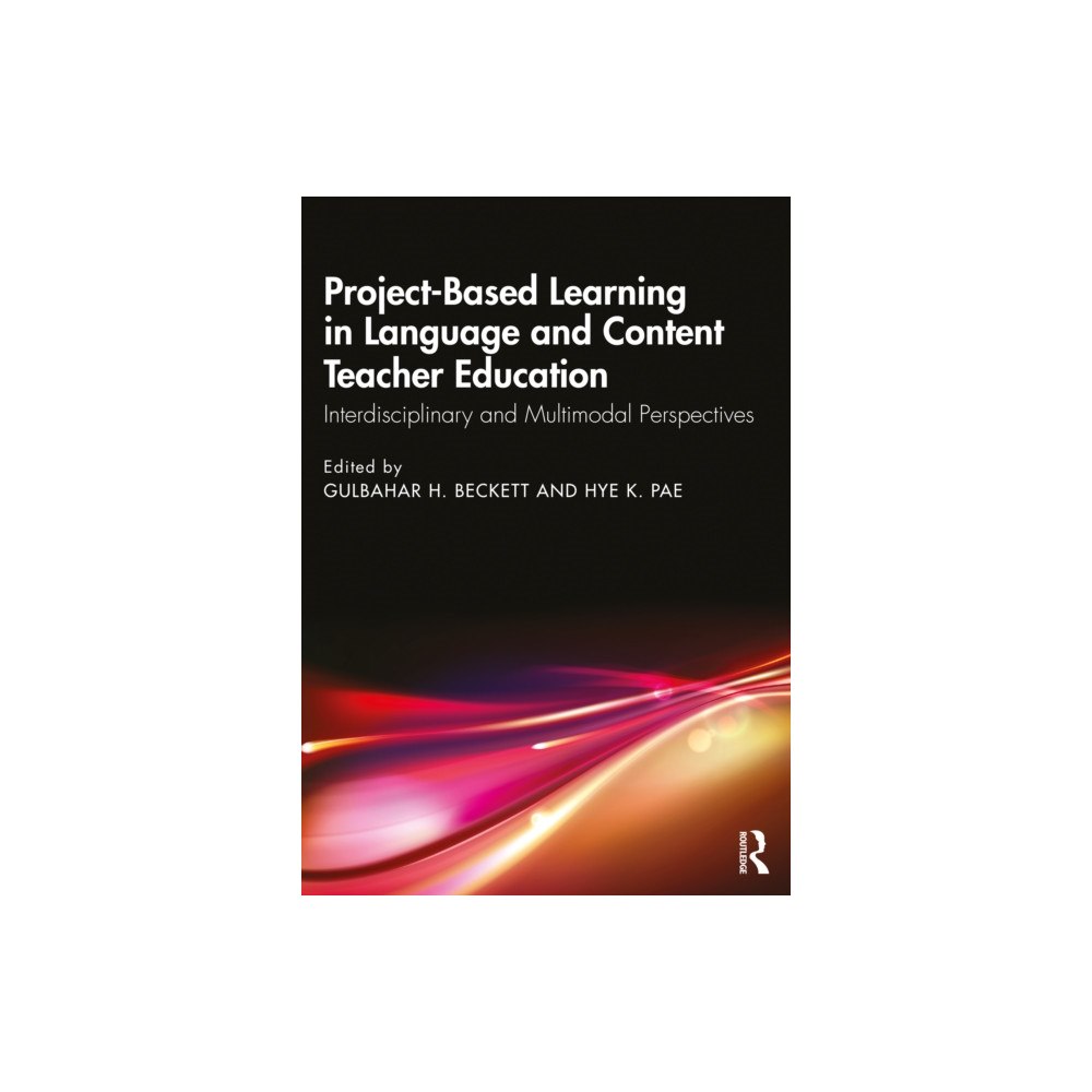 Taylor & francis ltd Project-Based Learning in Language and Content Teacher Education (häftad, eng)