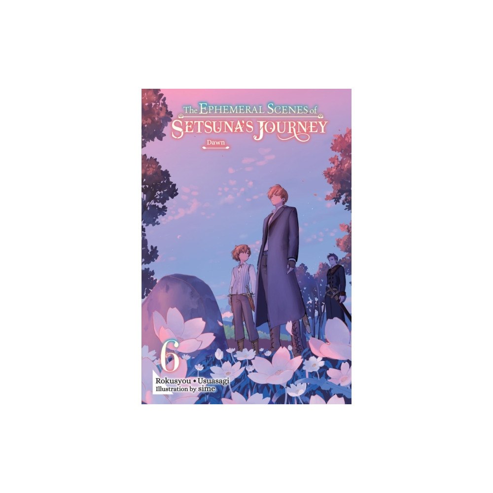 Little, Brown & Company The Ephemeral Scenes of Setsuna's Journey, Vol. 6 (light novel) (häftad, eng)