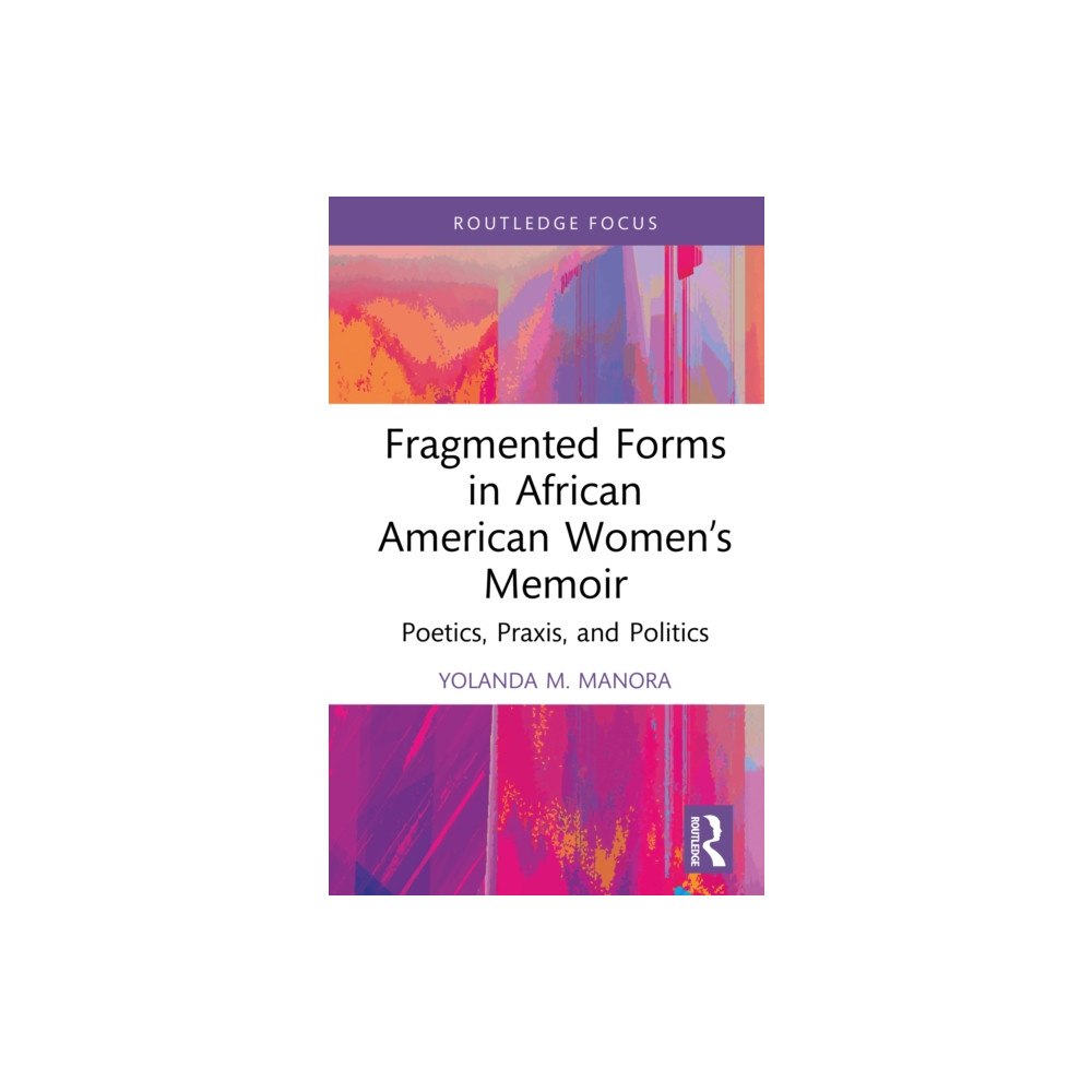 Taylor & francis ltd Fragmented Forms in African American Women’s Memoir (inbunden, eng)