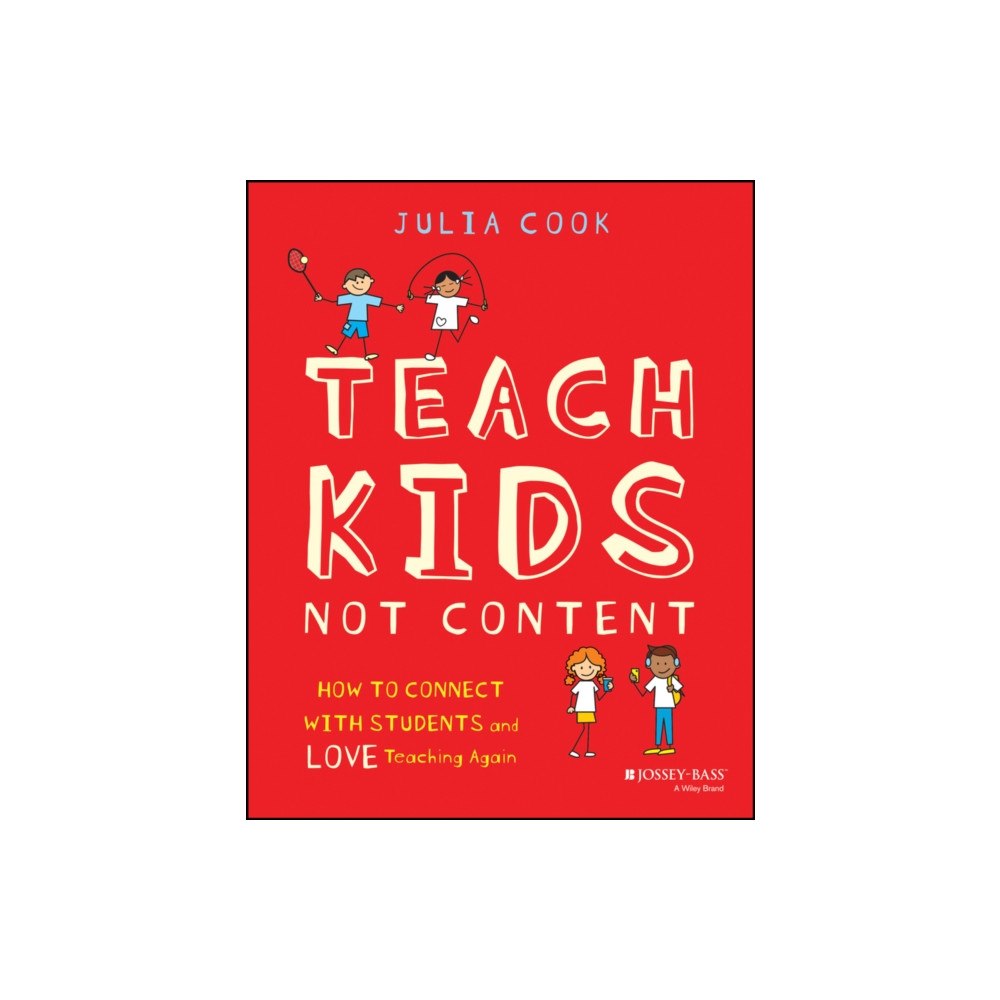 John Wiley & Sons Inc Teach Kids, Not Content (häftad, eng)